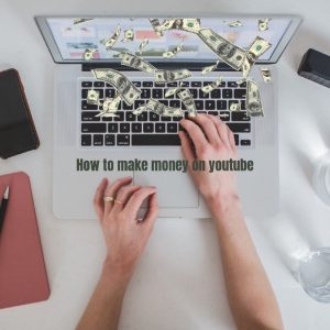 How to make money on youtube